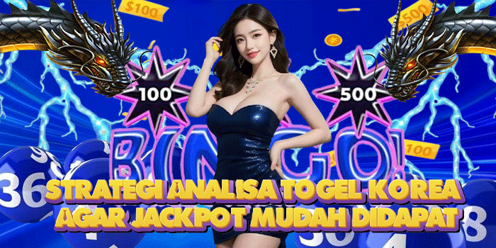 Strategi Analisa Togel Korea Agar Jackpot Mudah Didapat