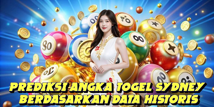 Prediksi Angka Togel Sydney Berdasarkan Data Historis